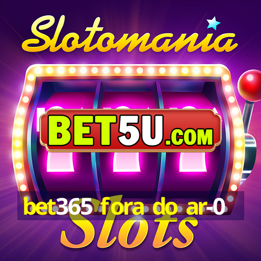 bet365 fora do ar